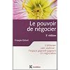 Le pouvoir de n�gocier : S'affronter sans violence : l'espace gagnant-gagnant en n�gociation