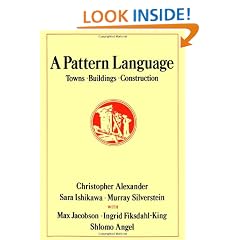A Pattern Language: Towns, Buildings, Construction