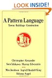 A Pattern Language: Towns, Buildings, Construction