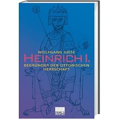 Heinrich I. Begr�nder der ottonischen Herrschaft