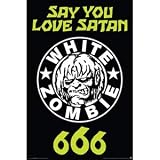 White Zombie ~ Rob Zombie ~ Say You Love Satan 666 ~ Poster Approx
24 X 36 Inches