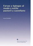 Farsas y églogas al modo y estilo pastoril y castellano