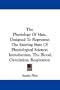 The Physiology Of Man, Designed To Represent The Existing State Of Physiological Science: Introduction, The Blood, Circulation, Respiration