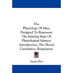 The Physiology Of Man, Designed To Represent The Existing State Of Physiological Science: Introduction, The Blood, Circulation, Respiration
