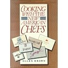Cooking With the New American Chefs by American Cooking