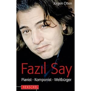 Fazil Say - Pianist, Komponist, Weltbürger