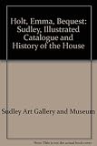Sudley : illustrated catalogue and history of the house