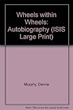 Wheels within wheels : autobiography