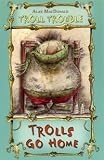 Trolls Go Home (Troll Trouble)