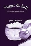  : Sugar and Salt: My Life with Bipolar Disorder