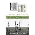 Mood Genes: Hunting for Origins of Mania and Depression (Oxford Paperbacks)