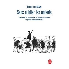 Sans oublier les enfants : Les camps de Pithiviers et de Beaune-la-Rolande 19 juillet-16 septembre 1942