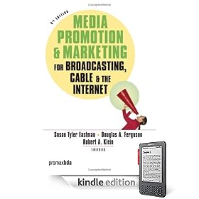 Media Promotion & Marketing for Broadcasting, Cable & the Internet, Fifth Edition (Kindle Edition)