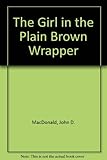 The girl in the plain brown wrapper