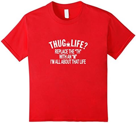 Kids Thug Life Mug Life Replace The TH with an M Coffee T-Shirt 4 Red