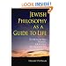 Jewish Philosophy as a Guide to Life: Rosenzweig, Buber, Levinas, Wittgenstein (The Helen and Martin Schwartz Lectures in Jewish Studies)