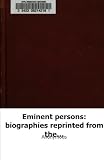 Eminent persons: biographies reprinted from the Times, 1870-