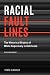 Racial Fault Lines: The Historical Origins of White Supremacy in California