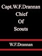 Capt.W.F.Drannan Chief Of Scouts - Capt.W.F.Drannan