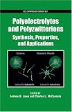 Polyelectrolytes and Polyzwitterions: Synthesis, Properties, and Applications (ACS Symposium Series)