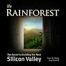 The Rainforest: The Secret to Building the Next Silicon Valley