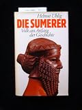 Die Sumerer. Volk am Anfang der Geschichte - Helmut Uhlig
