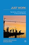 Just work : narratives of employment in the 21st century