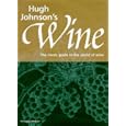 Hugh Johnson's Wine: The Classic Guide to the World of Wine