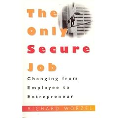 The Only Secure Job: Changing From Employee To Entrepreneur