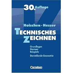 Technisches Zeichnen. Grundlagen, Normen, Beispiele. Darstellende Geometrie