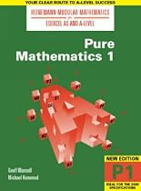 Pure Mathematics (Heinemann Modular Mathematics for Edexcel AS & A-level): No. 1 (Heinemann Modular Mathematics for Edexcel AS and A Level)