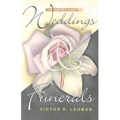 The Pastor's Guide to Weddings & Funerals
