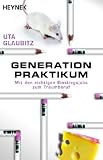Generation Praktikum. Mit den richtigen Einstiegsjobs zum Traumberuf