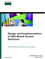Design and Implementation of DSL-Based Access Solutions (Cisco Core)