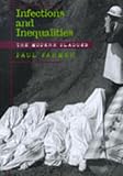 Infections and Inequalities: The Modern Plagues, Updated Edition With a New Preface Paul Farmer
