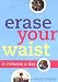 Erase Your Waist (In Minutes a Day)