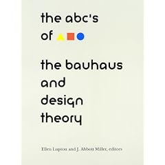 The ABC's of (Triangle Circle Square): The Bauhaus and Design Theory (Triangle Square Circle : the Bauhaus and Design Theory)