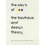 The ABC's of (Triangle Circle Square): The Bauhaus and Design Theory (Triangle Square Circle : the Bauhaus and Design Theory)