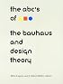 The ABC's of Bauhaus, The Bauhaus and Design Theory