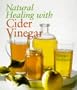 Natural Healing With Cider Vinegar
