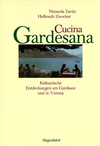 City Travel Guides Discounted  Bücher : Cucina Gardesana. Kulinarische Entdeckungen am Gardasee und in Verona
