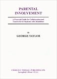 Parental Involvement: A Practical Guide for Collaboration and Teamwork for Students With Disabilities