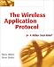 Book The Wireless Application Protocol Wap: A Wiley Tech Brief (Wiley Tech Brief)