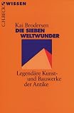 Produkt-Bild: Die sieben Weltwunder: Legend&auml;re Kunst- und Bauwerke der Antike