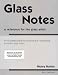 Glass Notes: A Reference for the Glass Artist