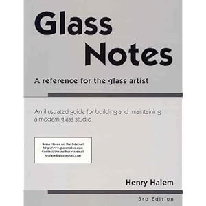 Glass Notes: A Reference for the Glass Artist