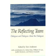 The Reflecting Team: Dialogues and Dialogues About the Dialogues