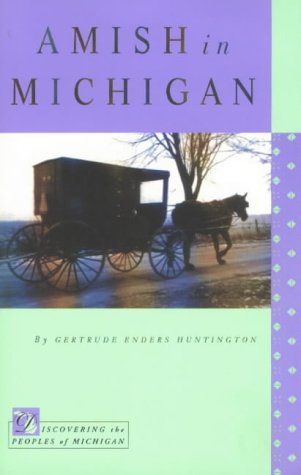 Amish in Michigan (Discovering the Peoples of Michigan Series)