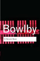 A Secure Base (Routledge Classics)
