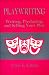 Playwriting: Writing Producing and Selling Your Play
